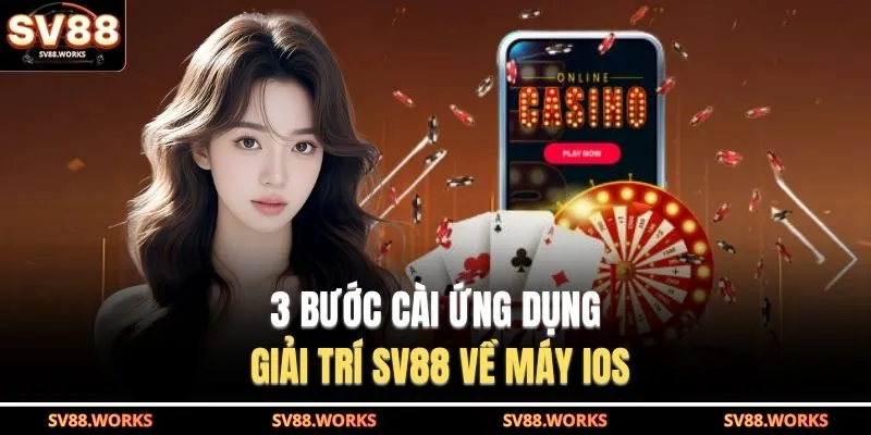 Tải App SV88 3 3 bước cài ứng dụng giải trí SV88 về máy iOS