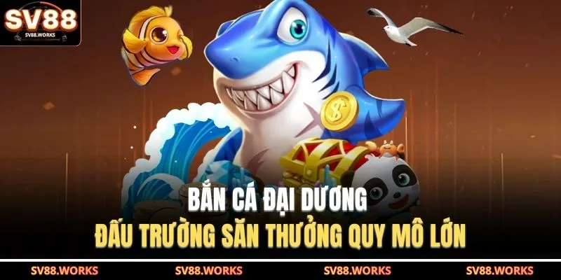 Bắn cá đại dương