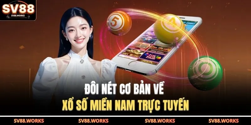 Xổ Số Miền Nam | Điểm Đến Giải Trí Được Tin Chọn 2026 2 Đôi nét cơ bản về xổ số miền Nam trực tuyến