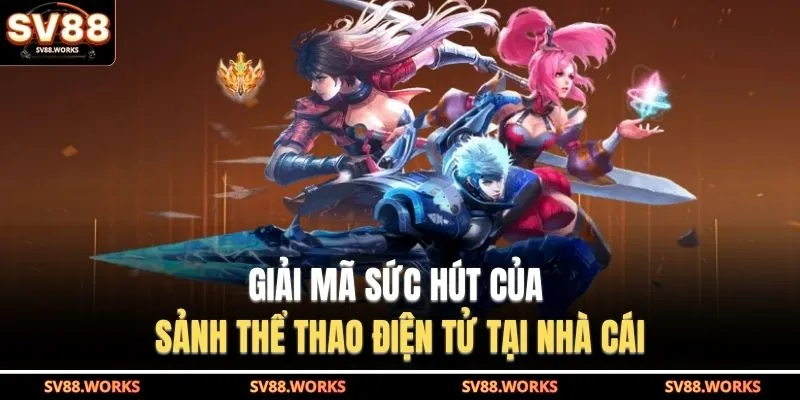 Giải mã sức hút của sảnh thể thao điện tử tại nhà cái