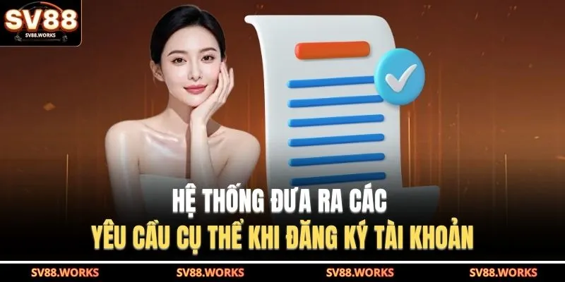 Hệ thống đưa ra các yêu cầu cụ thể khi đăng ký tài khoản